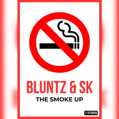 BLUNTZ & SK - THE SMOKE UP