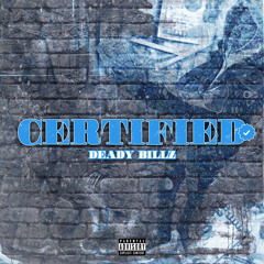 CERTIFIED - (MUSIC VIDEO OUT NOW)