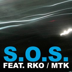 S.O.S.FEAT. RKO.MTK