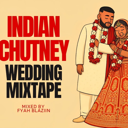 Stream Indian Chutney Wedding Mix Fyahblaziin Mp3 By Heatwaveent