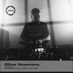 LFTC Series 004 - Oliver Rosemann at The Garage Barcelona | 20.11.22