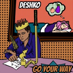 Deshko [Kadesh Flow, Ryako] - Go Your Way