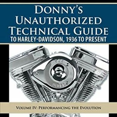 [VIEW] EPUB 🖍️ Donny's Unauthorized Technical Guide to Harley-Davidson, 1936 to Pres