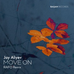 Jay Aliyev - Move On (RAFO Remix)