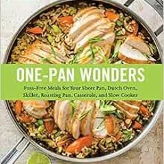 VIEW [EPUB KINDLE PDF EBOOK] One-Pan Wonders: Fuss-Free Meals for Your Sheet Pan, Dut