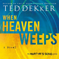 FREE EBOOK 🧡 When Heaven Weeps: The Heaven Trilogy, Book 2 by  Ted Dekker,Tim Gregor