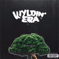 Wyldin' Era by Bravioso (Mastered)