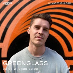 Unmade Radio W/ GreenGlass - Underground House Anthems EP4