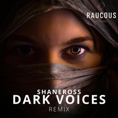 ShaneRoss - Dark Voices (Remix)