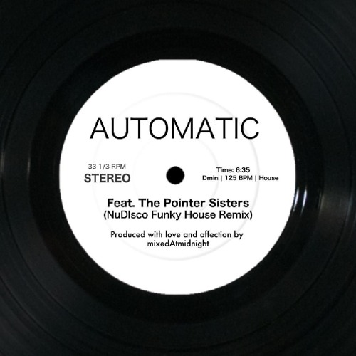 Automatic (ft. The Pointer Sisters) - mixedAtmidnight Funky House Remix | 125 bpm | Dmin