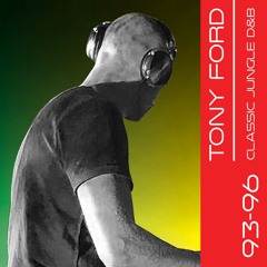 Tony Ford - Old School Jungle / Drum & Bass 1993 - 1996