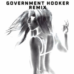 GOVERNMENT HOOKER REMIX