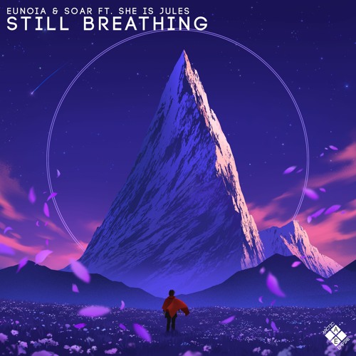 Eunoia & Soar - Still Breathing (ft. She Is Jules)