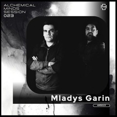 Alchemical Minds Session 023~Mladys Garin (Chile)