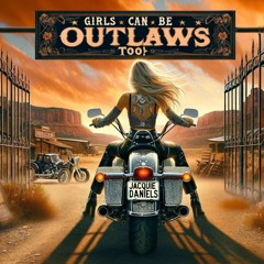 Girls Can Be Outlaws Too
