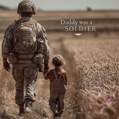 Daddy was a soldier