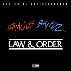 Famous Bandz (Law & Order Remix)