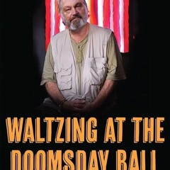 free read✔ Waltzing at the Doomsday Ball: the best of Joe Bageant
