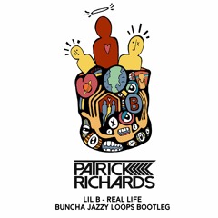 Real Life (Patrick Richards Buncha Jazzy Loops Bootleg)