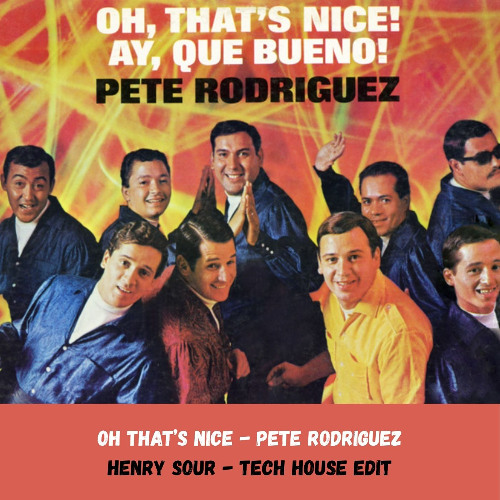 Oh, That's Nice - Pete Rodriguez (Henry Sour - Tech House Edit) [FREE DOWNLOAD]
