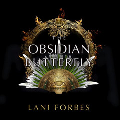 [GET] EBOOK 🗂️ The Obsidian Butterfly: The Age of the Seventh Sun Series, Book 3 by