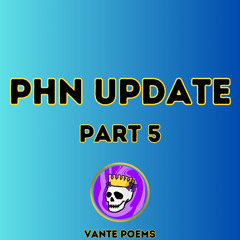 PHN Update PT. 5