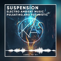Electro Ambient Music: Suspension - Pulsating and Futuristic