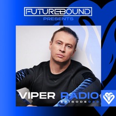 Futurebound Presents Viper Radio Episode 020