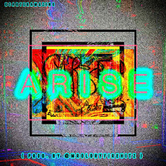 ARISE ( prod. by @MrGloryFireHitZ )