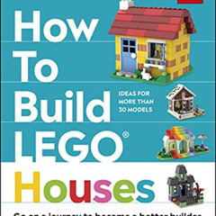 VIEW EPUB 📗 How to Build LEGO Houses: Go on a Journey to Become a Better Builder by