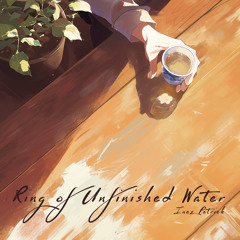Ring of Unfinished Water
