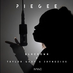 Blackown x Taylor Gasy & Jayneziss - Piegee - 2020