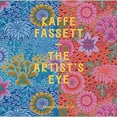 Get PDF 📚 Kaffe Fassett: The Artist's Eye by Dennis Nothdruft,Kaffe Fassett,Mary Sch