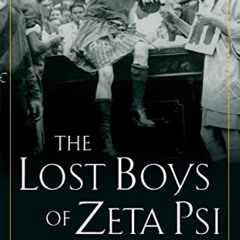 [Access] PDF ✉️ The Lost Boys of Zeta Psi: A Historical Archaeology of Masculinity at