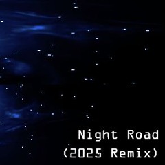 Night Road (2025 Remix)