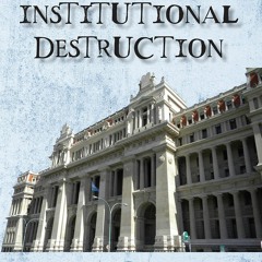 Audiobook Institutional Destruction