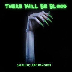 There Will Be Blood - Kim Petras (Sakalem & Larry Davis Remix)