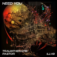 Traumtherapie & PASTOR - Need You (Original Mix)