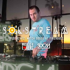 SOLstream #12 Part 3: Mitch Dodge at FIREHOUSE [SDCM.com]