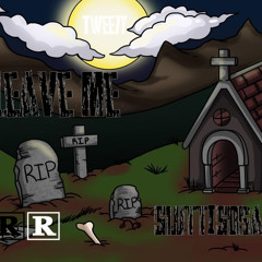 Leave Me - SluttiSosa