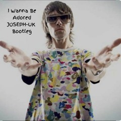 I Wanna Be Adored- (Bootleg) JOSEPH - UK