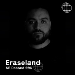 NE PODCAST 006  - Eraseland
