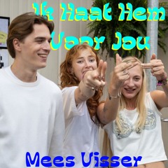 Ik Haat Hem Voor Jou - Mees Visser (Euro Trance Mix)