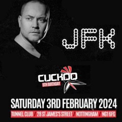 JFK at Cuckoo, Tunnel Club in Nottingham Feb 3rd 2024. 11pm-1am