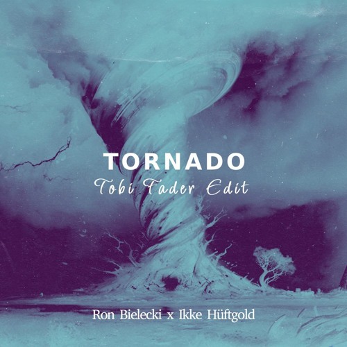 Ron Bielecki Ft. Ikke Hüftgold - Tornado (Tobi Fader Kick Edit)