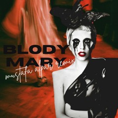 Lady Gaga - Bloody Mary (Mustafa Alpar Remix) Wednesday