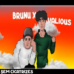 brunu - Sem Cicatrizes Feat. Valious