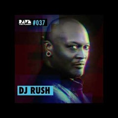 DJ Rush - Rave The Planet BERLIN PODCST 37 2023