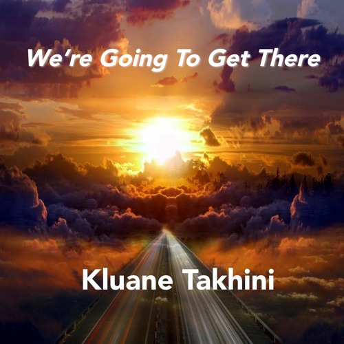 We're Going To Get There (Feat Toni Mac and Nimiwari)