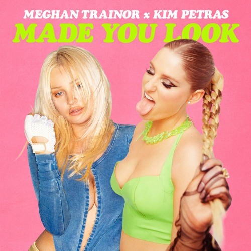 Made You Look (feat. Kim Petras) - Single - Album by Meghan